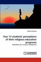 Year 12 students' perceptions of their religious education programs: Implications for curriculum development 384335846X Book Cover