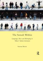 The Somali Within: Language, Race and Belonging in 'minor' Italian Literature 0367606283 Book Cover