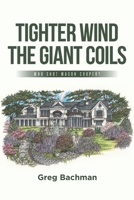 Tighter Wind the Giant Coils: Who Shot Mason Cooper? 1662476876 Book Cover