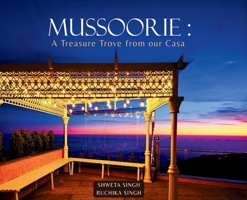 Mussoorie: A Treasure Trove from our Casa 9369542337 Book Cover
