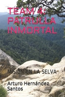 TEAM 4: PATRULLA INMORTAL: MISIÒN EN LA SELVA B08WK2LBV4 Book Cover