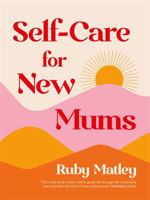 Self-Care for New Mums 1760987913 Book Cover