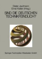Sind die Deutschen technikfeindlich?. Erkenntnis oder Vorurteil [Paperback] [Jan 01, 1988] Jaufmann, Dieter / Kistler, Ernst (Hrsg.): 3810006564 Book Cover