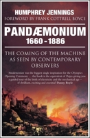 Pandaemonium: The Coming of the Machine As Seen by Contemporary Observers 1848315856 Book Cover