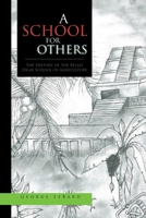 A School for Others: The History of the Belize High School of Agriculture 1453540873 Book Cover