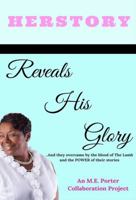 Herstory: Reveals His Glory 1945117095 Book Cover