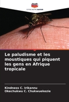 Le paludisme et les moustiques qui piquent les gens en Afrique tropicale 6209430376 Book Cover
