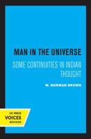 Man in the Universe: Some Continuities in Indian Thought 0520309200 Book Cover