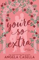 You're so Extra (Finding You) 1963896211 Book Cover