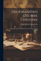 Deux Manières D'écrire L'histoire: Critique De Bossuet, D'augustin Thierry, Et De Fustel De Coulanges 1021640816 Book Cover