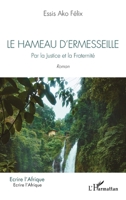 Le hameau d'Ermesseille: Par la Justice et la Fraternité. Roman (French Edition) 2140342755 Book Cover