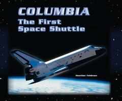 Columbia: The First Space Shuttle 0823962474 Book Cover