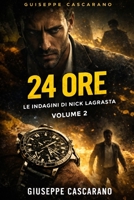 24 Ore: Le indagini di Nick Lagrasta Vol. 2 (Bari Calibro Noir - Le indagini di Nick Lagrasta) (Italian Edition) B0GVXPTM39 Book Cover