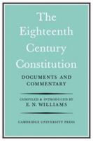 The Eighteenth-Century Constitution 1688-1815: Documents and Commentary 0521091233 Book Cover