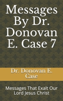 Massages By Dr. Donovan E. Case 7 B08WJPL7FZ Book Cover