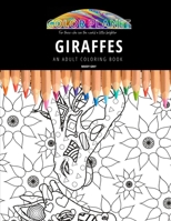 GIRAFFES: AN ADULT COLORING BOOK: An Awesome Coloring Book For Adults B08FP4W73J Book Cover