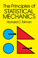 The Principles of Statistical Mechanics 0486638960 Book Cover