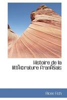 Histoire de la littérature français 1103080601 Book Cover