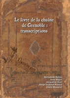 Le livre de la chaîne de Grenoble: transcriptions 2322108952 Book Cover