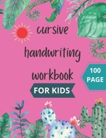 Cursive Handwriting Workbook: teach cursive 3-in-1 Writing Practice Book to Master Letters, Words & Sentences, handwriting workbook kindergarten B08VYBNCBB Book Cover