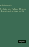 Novella del conte Guglielmo di Nerbona e di dama Orabile scritta nel sec. XIV (Italian Edition) 3385084024 Book Cover