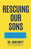 How to Parent Teenage Boys in the Age of Anxiety: 12 Steps for Raising Healthy, Confident, and Motivated Young Men 1684813689 Book Cover