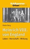Heinrich VIII. Von England: Leben - Herrschaft - Wirkung 3170219006 Book Cover
