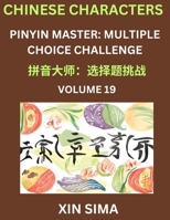 Learn Chinese Characters (Part 19) - Recognize Simplified Chinese Characters from the given English and pinyin, Test Series for Easy Chinese and HSK ... Answer Type Questions (Chinese Edition) B0DQFM4NDL Book Cover