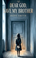 Dear God, Save My Brother B0H86MK9SX Book Cover