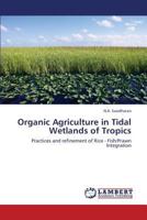 Organic Agriculture in Tidal Wetlands of Tropics 3659403148 Book Cover