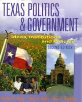 Texas Politics and Government: Ideas, Institutions and Policies 0321100387 Book Cover