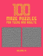 100 Maze Puzzles for Teens and Adults: 100 Hard Level Maze Puzzles for Teens and Adults With Solution, Fun Activity Book - Find your Way out of these B08WZJK2TR Book Cover