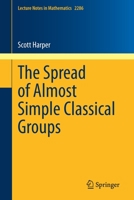 The Spread of Almost Simple Classical Groups 3030740994 Book Cover