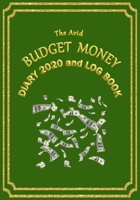 The Avid Budget Money Diary 2020 and Log Book: Weekly Diary/Planner & Log Style Book Budget Money/Wages etc | for Workers/Teachers/Home | 7" x 10" | Green Cover 1712013122 Book Cover