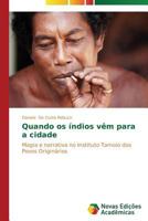 Quando os índios vêm para a cidade 3639611322 Book Cover
