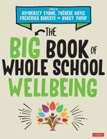 The Big Book of Whole School Wellbeing 1529764262 Book Cover