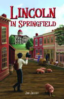 Lincoln in Springfield 1681063255 Book Cover