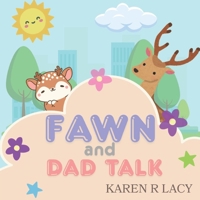 Fawn and Dad Talk (Karen R Lacy Children's Books) B0FXKST9JK Book Cover