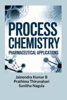 Process Chemistry: Pharmaceutical Applications B0GLHS9W4Y Book Cover