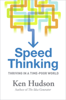Speed Thinking: How to Thrive in a Time-Poor World: How to Thrive in a Time-Poor World (Large Print 16pt) 1741759951 Book Cover