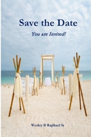 Save the Date: You Are Invited 1387984306 Book Cover