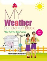 My Weather Companion: Now That You Know Series for Ages 8 - 9 1070928909 Book Cover