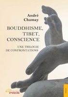 Bouddhisme, Tibet, Conscience: Une trilogie de confrontations (French Edition) 2355231559 Book Cover