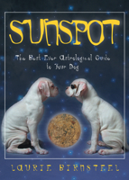 Sunspot: The Best Ever Astrological Guide to Your Dog 1581822642 Book Cover