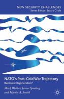 Nato's Post-Cold War Trajectory: Decline or Regeneration 1349281255 Book Cover
