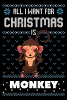 All I Want For Christmas Is Monkey: Monkey Christmas Notebook / Thanksgiving & Christmas Gift Notebook 167420521X Book Cover