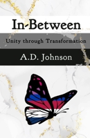 In-Between: Unity through Transformation B0F5NCTVB6 Book Cover
