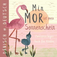 Min mor DÄNISCH lernen für Anfänger: Einfache Vokabeln zum ersten Lesen, Zweisprachiges Buch für Kinder und für Mama (German Edition) B0CYLM8ZWB Book Cover