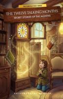 The Twelve Talking Months: Secret Stories of the Months: A Magical Journey With Curious Theo to Discover How Every Month Got Its Name B0G3XPVQKS Book Cover