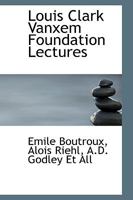 Louis Clark Vanxem Foundation Lectures 0469945400 Book Cover